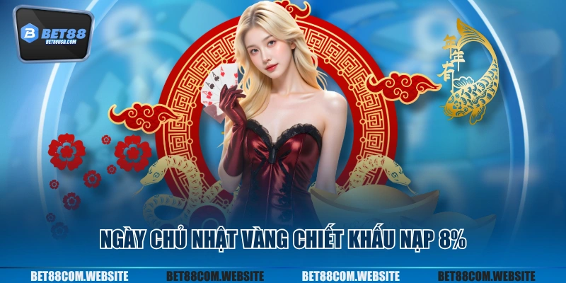 Ngày chủ nhật vàng chiết khấu nạp 8%