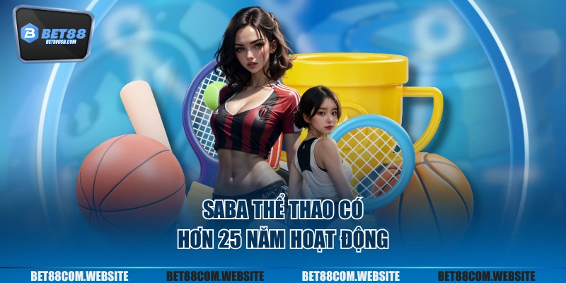 SABA thể thao có hơn 25 năm hoạt động
