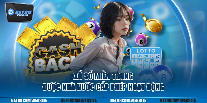 Xổ số miền Trung được nhà nước cấp phép hoạt động